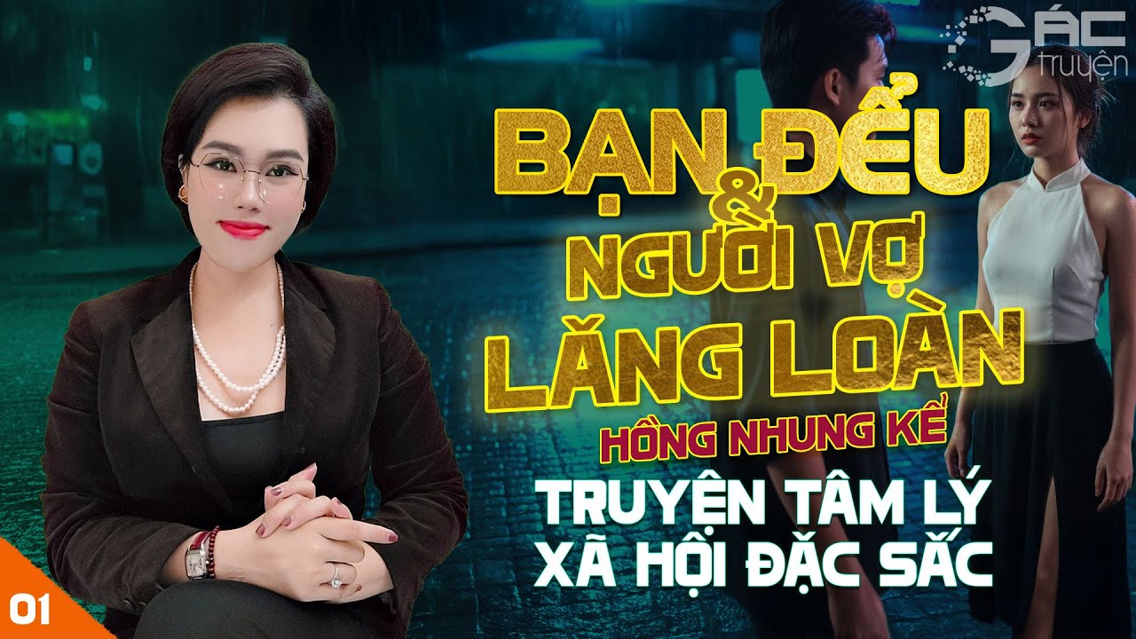 BẠN ĐỂU VÀ CÔ VỢ LĂNG LO.ÀN - [TẬP 1] TRUYỆN TÂM LÝ XÃ HỘI NGHE 5 PHÚT NGỦ NGON