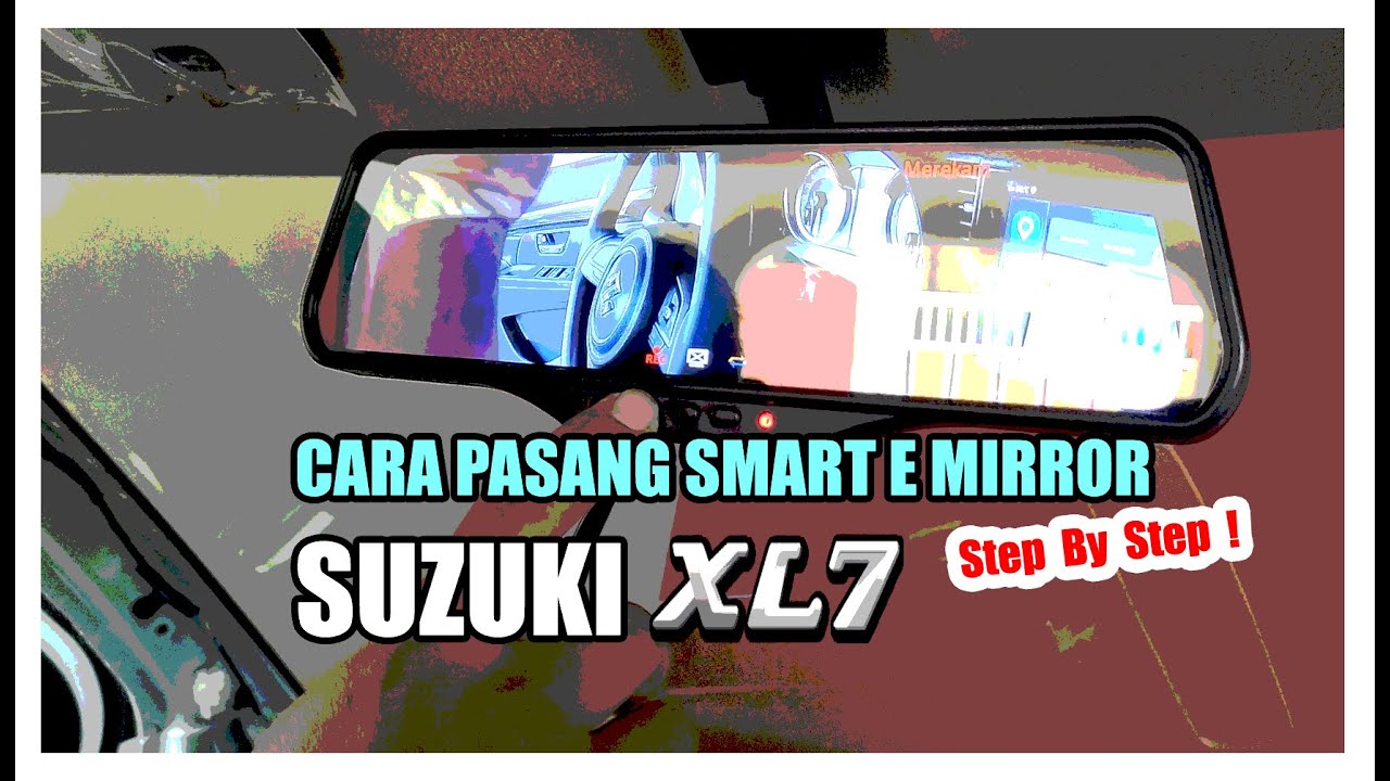 Cara Pasang Smart E Mirrror Suzuki XL7 | Step by Step