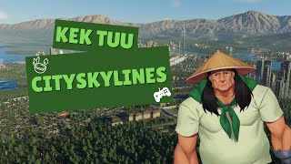 Kek Tuu Plays City Skylines