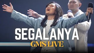 SEGALANYA - GMS LIVE + LIRIK LAGU