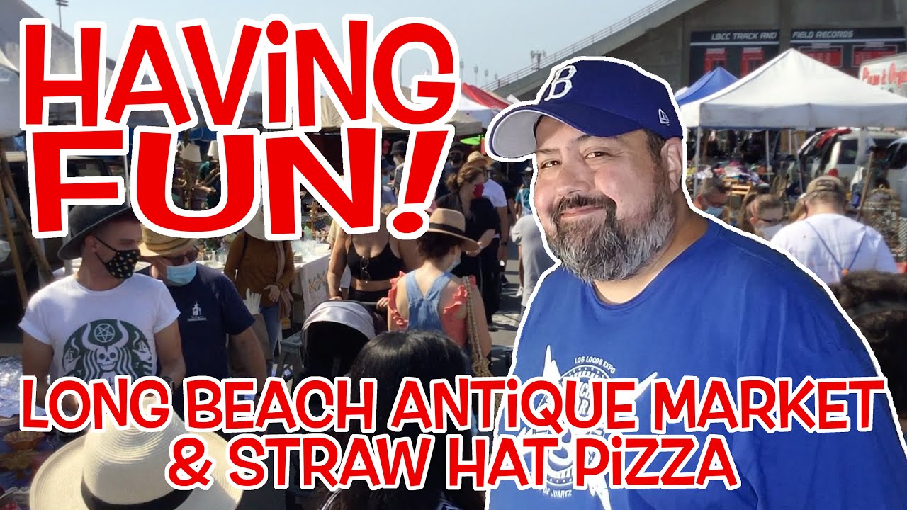Having Fun at the Long Beach Antique Market and Straw Hat Pizza YouTube