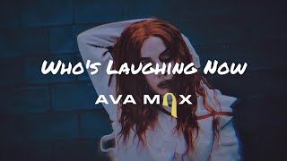 [ Vietsub ] Who's Laughing Now - Ava Max ( Lyric Video )