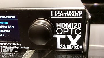 ISE 2017: Lightware Visual Engineering Showcases HDMI20-OPTC-TX220-Pro HDMI 2.0 Multimode