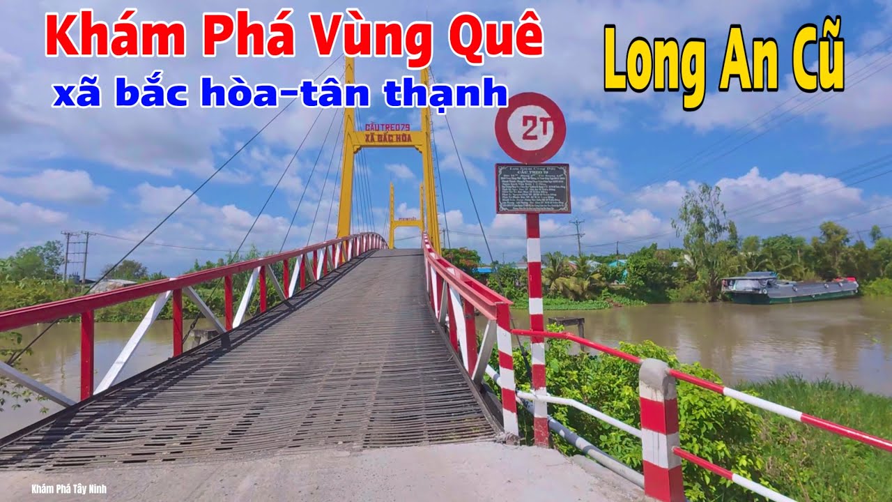 Khám Phá Vùng Quê Từ Cầu Treo 79 Xã Bắc Hòa Cũ Về Xã Hậu Thạnh Mới Của Tỉnh Tây Ninh
