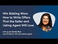 Win Bidding Wars: How to Write Offers That the Seller and Listing Agent Will Love