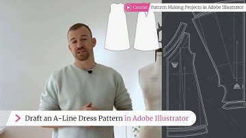 Draft an A-Line Dress Pattern in Adobe Illustrator - Pattern Making Project