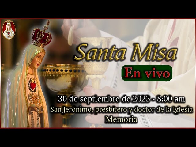 Santa Misa ⚜️ Sábado 30 de septiembre 8:00 a.m. | Caballeros de la Virgen