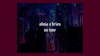 no love // olivia o’brien (lyrics) chords
