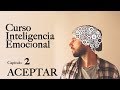 📖 ACEPTA QUE NO ACEPTAS || curso INTELIGENCIA EMOCIONAL GRATIS || AUTOCONOCIMIENTO (Capítulo 2)