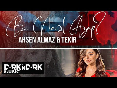 Ahsen Almaz & Tekir - Bu Nasıl Azap (Akustik)