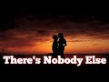 Chris Later & Dany Yeager - There's Nobody Else Lyrics