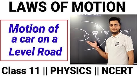 Motion of a car on a level road|Circular motion|Laws of motion|Class11#lawsofmotionclass11 #physics