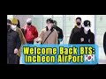 Welcome Back BTS: Historic OT7 Return to Incheon Airport After Global Activities 🇰🇷 KDLTS @BTS 