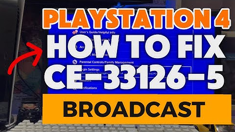 How To Fix PS4 CE-33126-5 Cannot continue broadcasting text or the settings