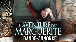 L' Aventure Des Marguerite - Bande-annonce officielle HD