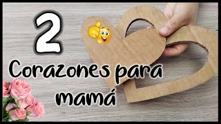 2 CORAZONES PARA EL DÍA DE LA MADRE  Manualidades para regalar  Handicrafts for mother's day