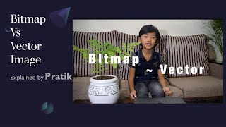 Bitmap Vs Vector image : Explained by Pratik