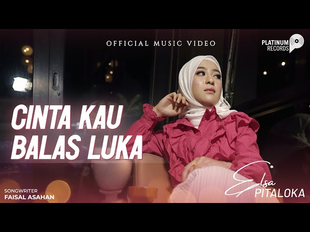 Elsa Pitaloka - Cinta Kau Balas Luka (Official Music Video) class=