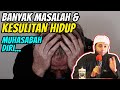 BANYAK MASALAH DAN KESULITAN HIDUP, YUK MUHASABAH DIRI !!! | Khalid Basalamah
