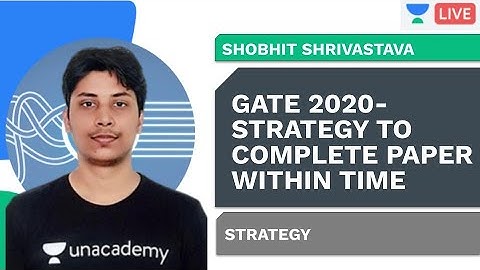 GATE 2020- Strategy to Complete Paper within Time | Strategy | Shobhit Srivastava