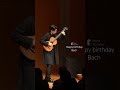 Happy birthday BACH #guitar #bach #fingerstyle
