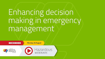 Hazardous Webinar August 2024: Enhancing decision making in emergency management