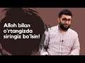 Alloh bilan o`rtangizda siringiz bo`lsin! | @Abdukarim Mirzayev