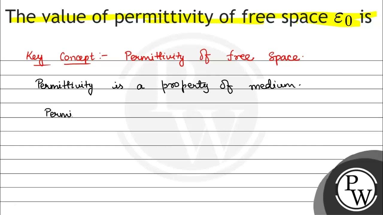 The value of permittivity of free space #92 ( #92 varepsilon {0} #92 ) is YouTube