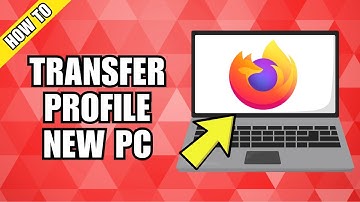 How To Transfer Firefox Profile To New Computer