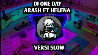 DJ ONE DAY VERSI SLOW YANG LAGI DICARI