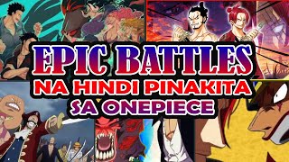 Epic na labanan na di pinakita sa One Piece