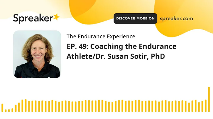 EP. 49: Coaching the Endurance Athlete/Dr. Susan S...