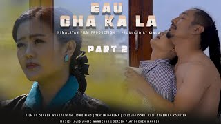 GAW CHAKALA  PART 2 | BHUTAN HIMALAYAN FILM | BHUTANESE MOVIE