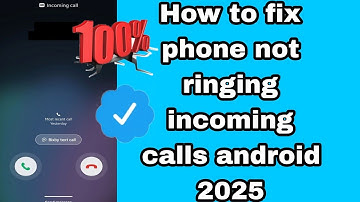 How to fix phone not ringing incoming calls android Samsung 2025