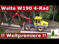  weltpremiere  welte w190 als 4rad forst und kommunalmaschine