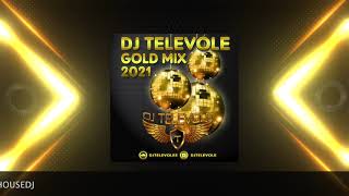 DJ TELEVOLE - Gold Mix 2021 ( Demo ) YAKINDA / COMING SOON