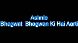 Bhagwat Bhagwan Ki Hai Aarti-Ashnie