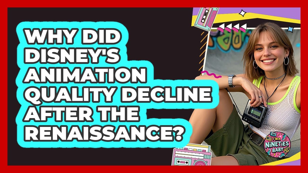 Why Did Disney's Animation Quality Decline After The Renaissance? - I'm a 90s Baby
