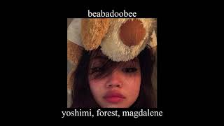 beabadoobee - yoshimi, forest, magdalene (slowed)