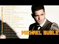 Best songs of michael buble  michael buble greatest hits full album 2023