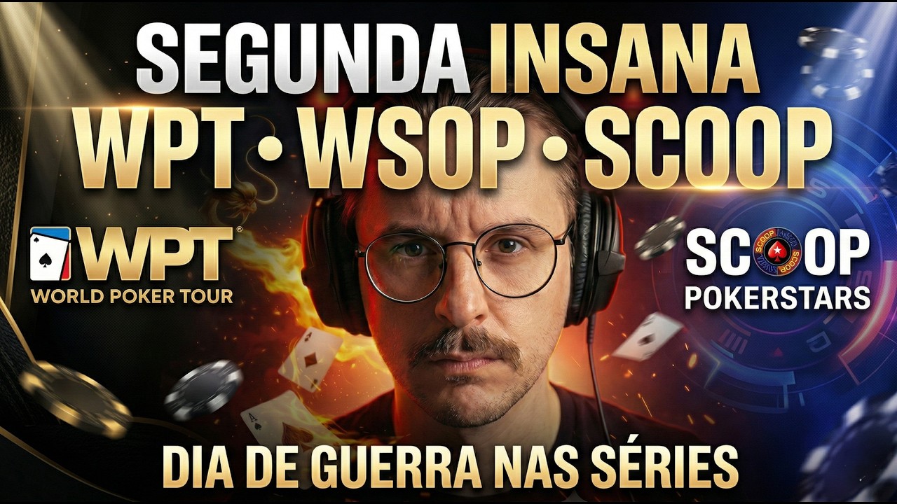 SEGUNDA INSANA: WPT, WSOP e SCOOP AO VIVO 🔥 !SV !WPT !lucrodoano !hoje !ontem