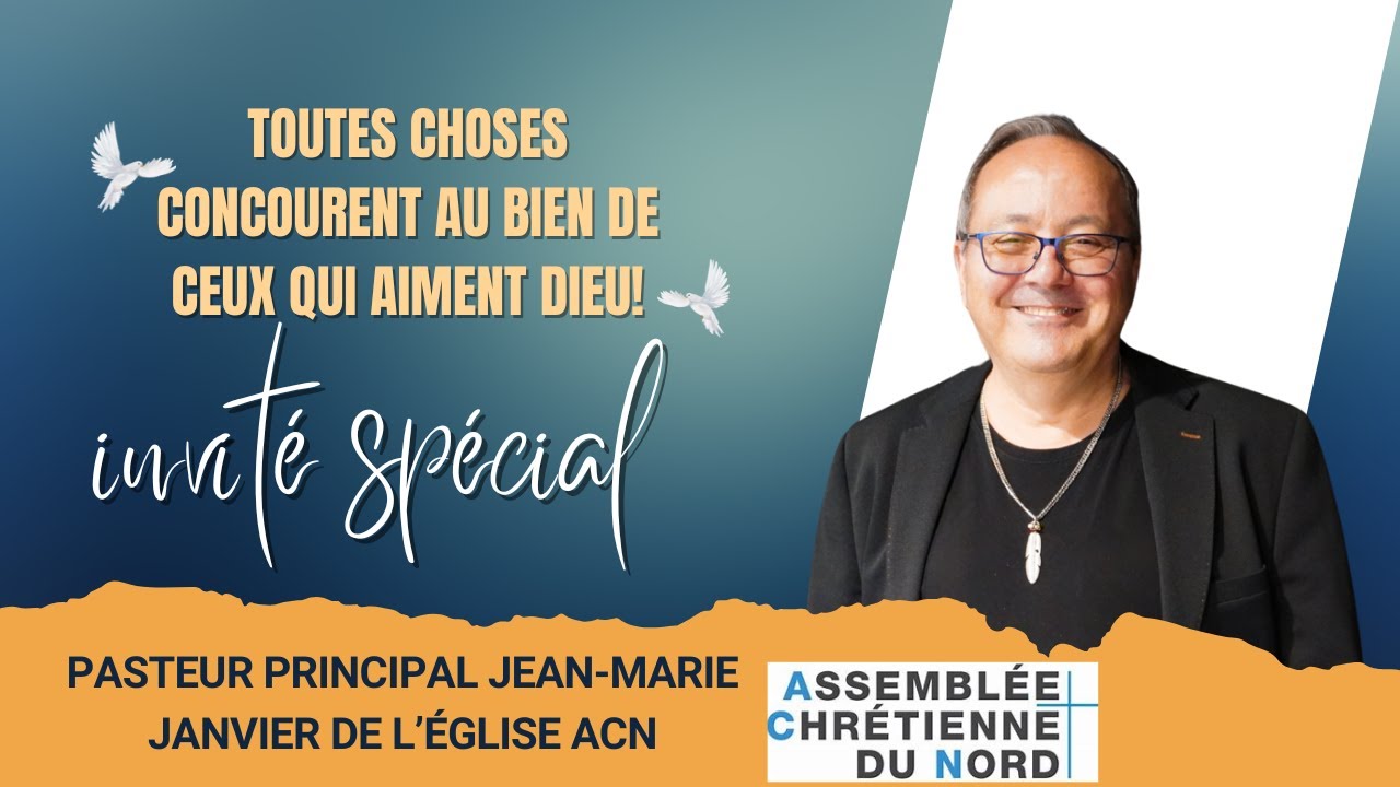 Toutes choses concourent au bien de ceux qui aiment Dieu! - YouTube