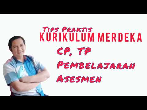 Kurikulum Merdeka: CP, TP, Pembelajaran & Asesmen