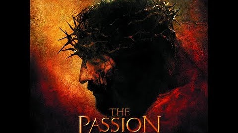 The Passion Of The Christ - Full Movie