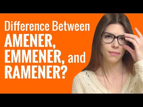 Ask A French Teacher Series 2 22 - What Is The Difference Between Amener, Emmener, And Ramener