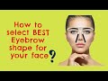 How to select BEST eyebrow shape for your face??