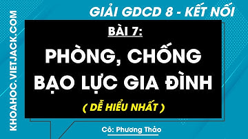 Giáo dục công dân 8 Bài 7: Phòng, chống bạo lực gia đình - Trang 41, 47 | Kết nối tri thức