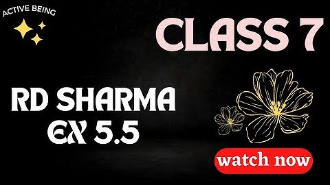 ex 5.5 rd Sharma class 7// chapter 5 rational numbers // active being