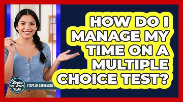 How Do I Manage My Time On A Multiple Choice Test?