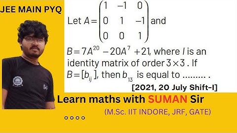 JEE MAINS PYQ | MATRIX | 2021 | #jeemains #matrix #iitjeemaths #sumansir #iitian #video #maths
